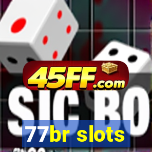 77br slots